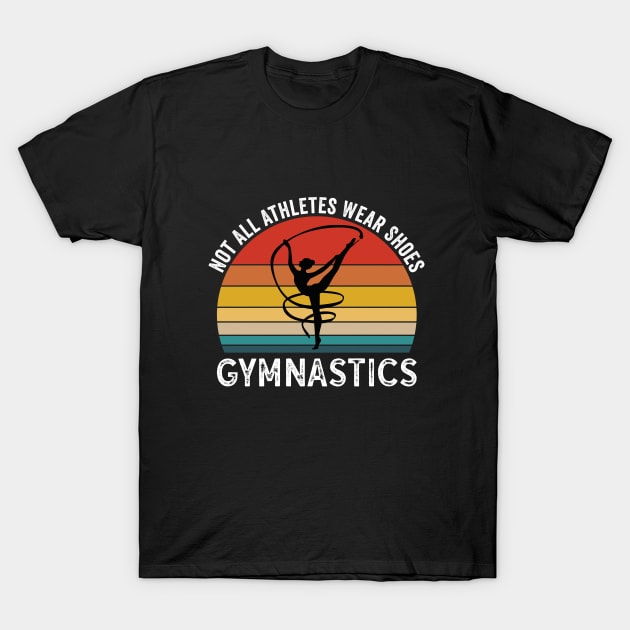 Gymnast - Gymnastics Not All Athletes Wear Shoes T-Shirt by Kudostees